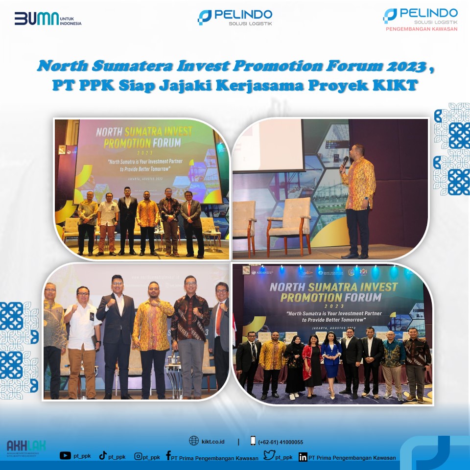 North Sumatra Invest Promotion Forum 2023, PT PPK Ready to Explore KIKT Project Collaboration